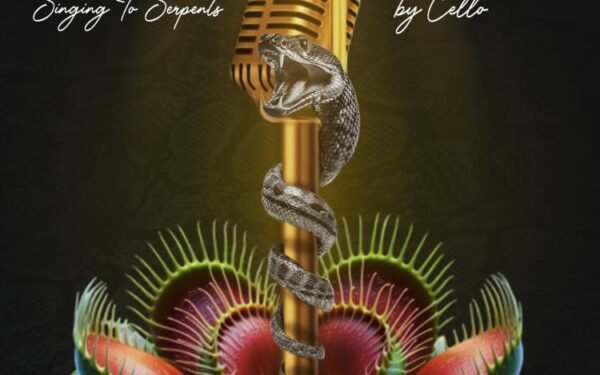 Cello – Singing to Serpents: A Haunting, Genre-Blurring Exploration of Love, Faith and Inner Chaos